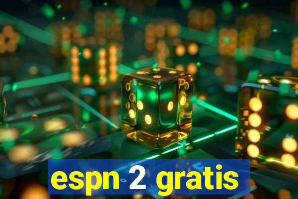 espn 2 gratis